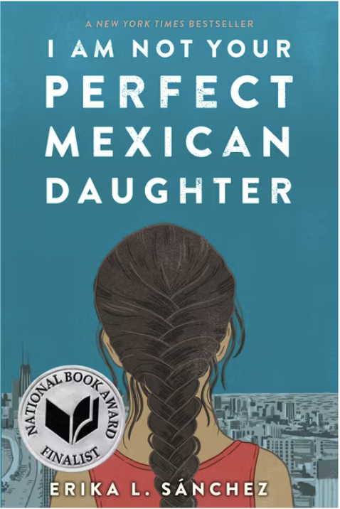 Cover Image of the book I Am Not Your Perfect Mexican Daughter by Erika L. Sanchez